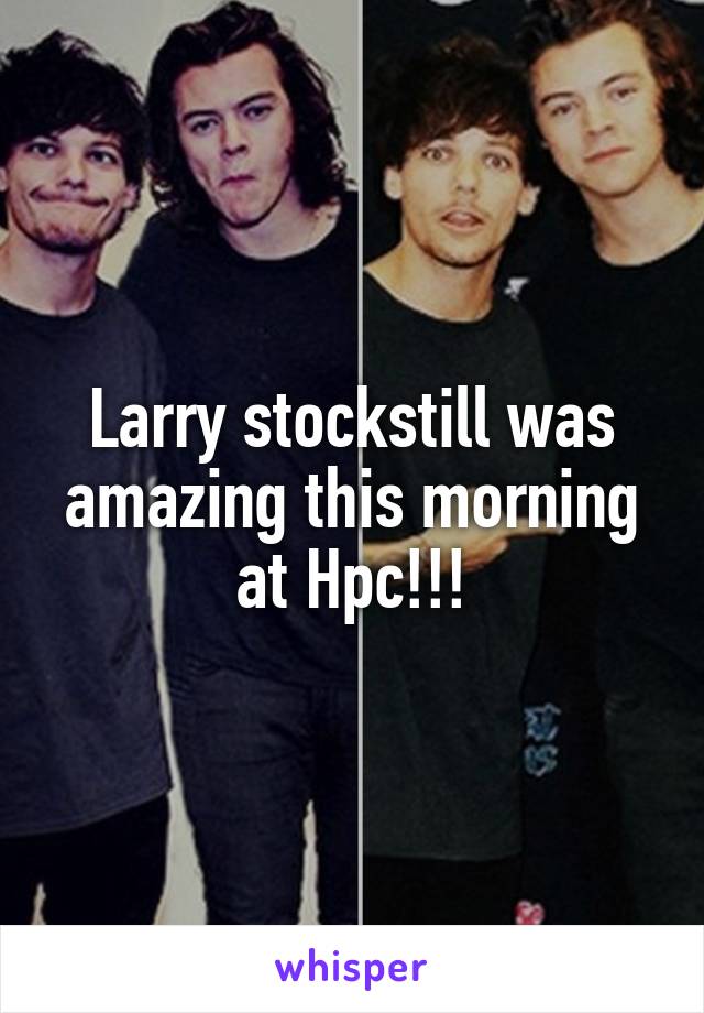 Larry stockstill was amazing this morning at Hpc!!!