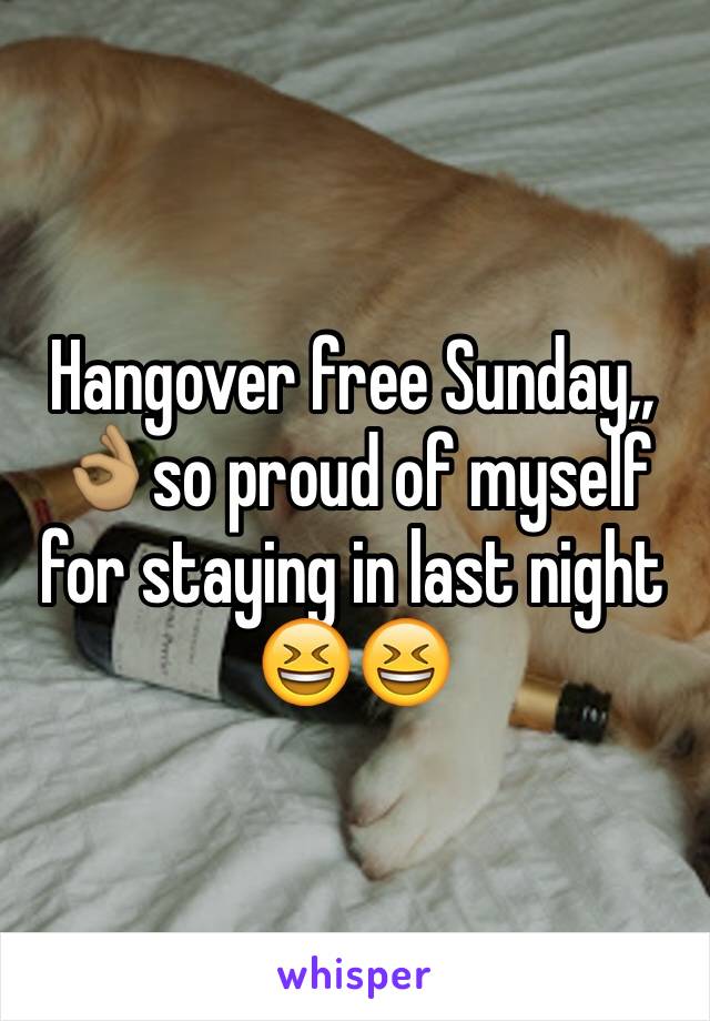 Hangover free Sunday,, 👌🏽so proud of myself for staying in last night 😆😆
