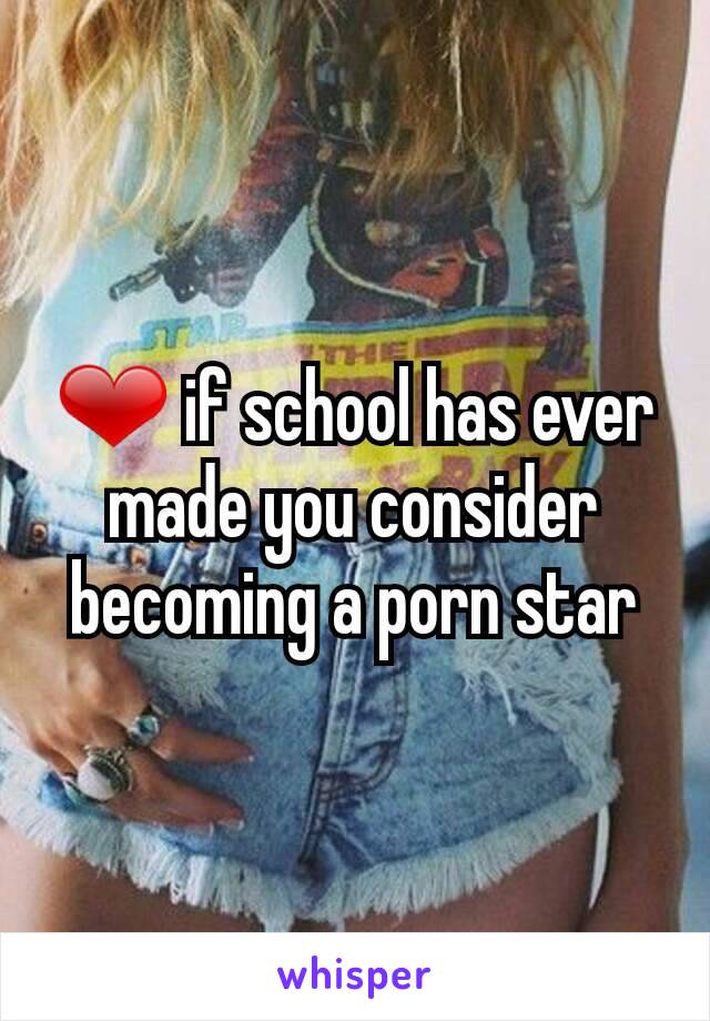 ❤ if school has ever made you consider becoming a porn star