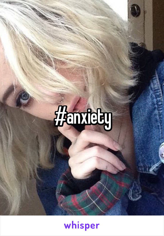 #anxiety