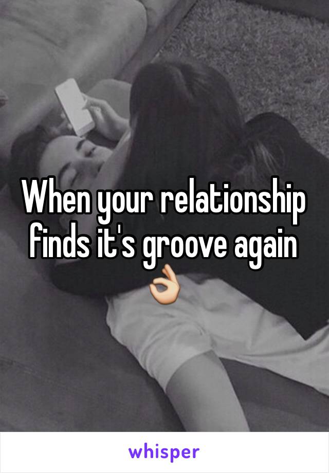 When your relationship finds it's groove again 👌