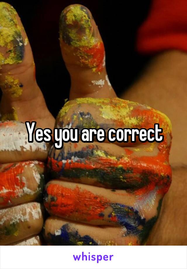 Yes you are correct