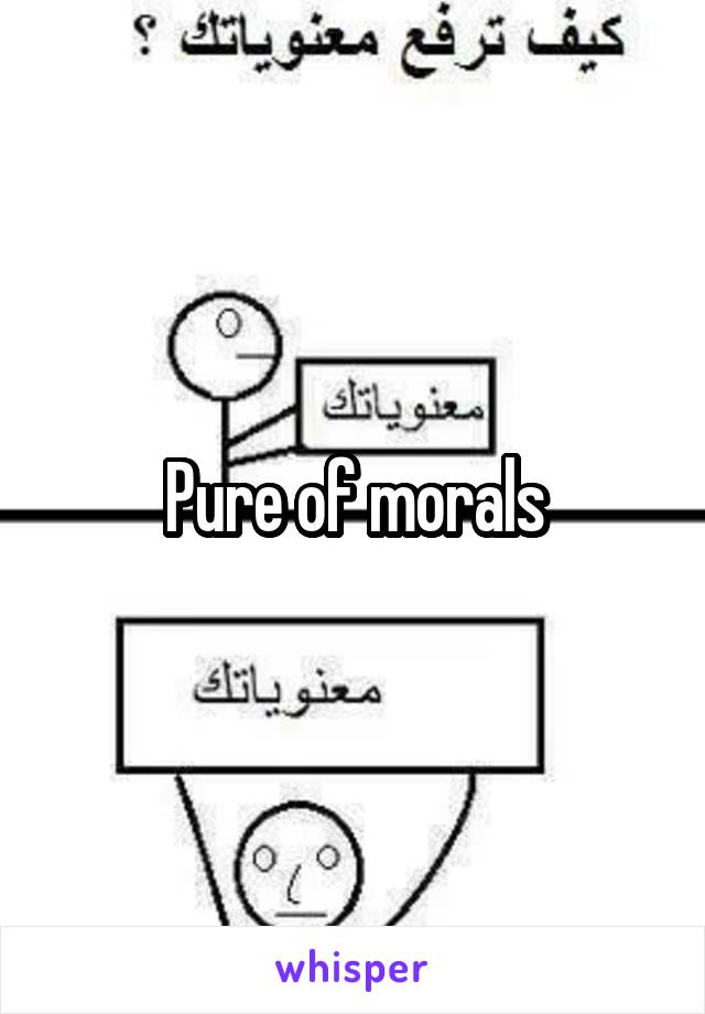 Pure of morals