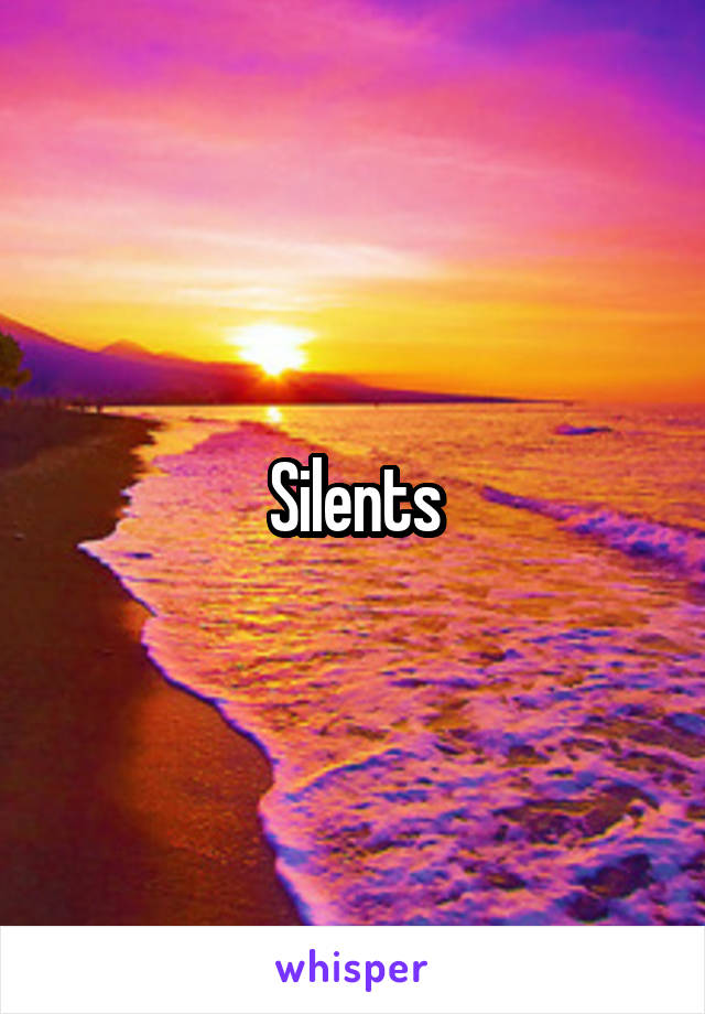 Silents