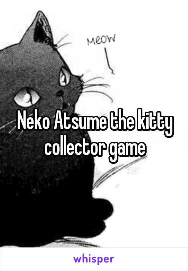 Neko Atsume the kitty collector game