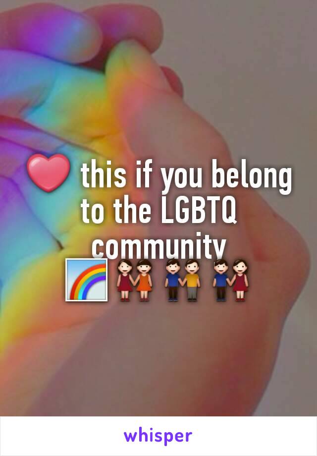 ❤ this if you belong to the LGBTQ community 🌈👭👬👫