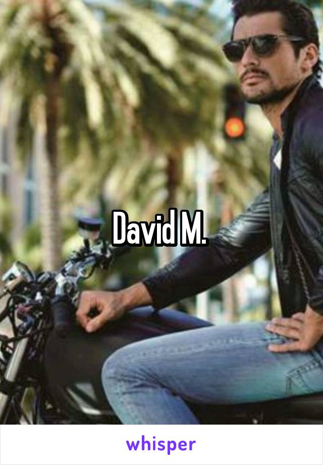 David M. 