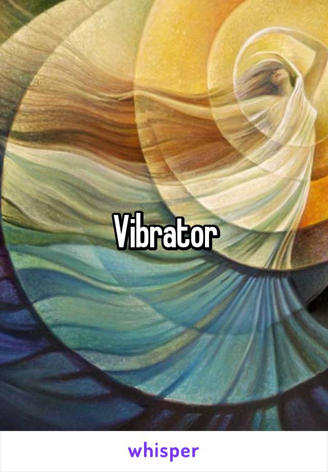 Vibrator