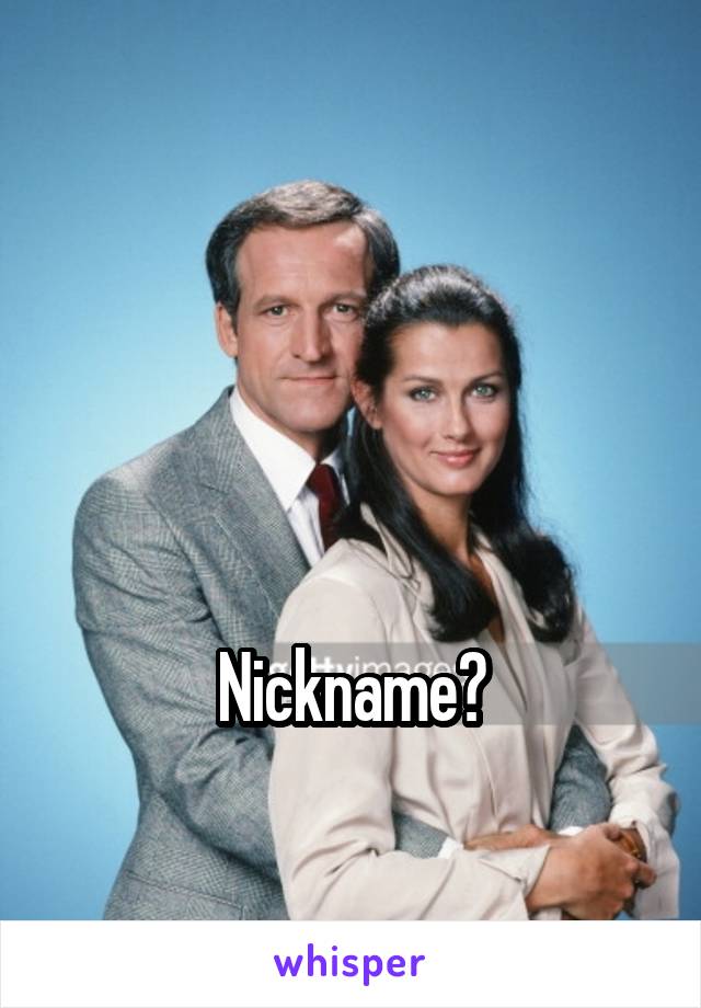 



Nickname?