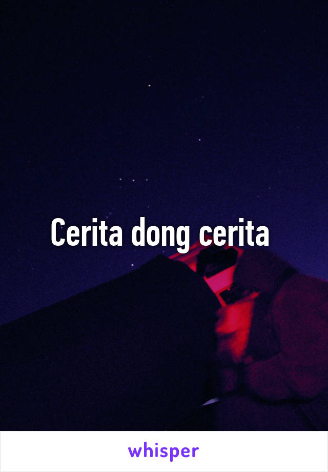 Cerita dong cerita 