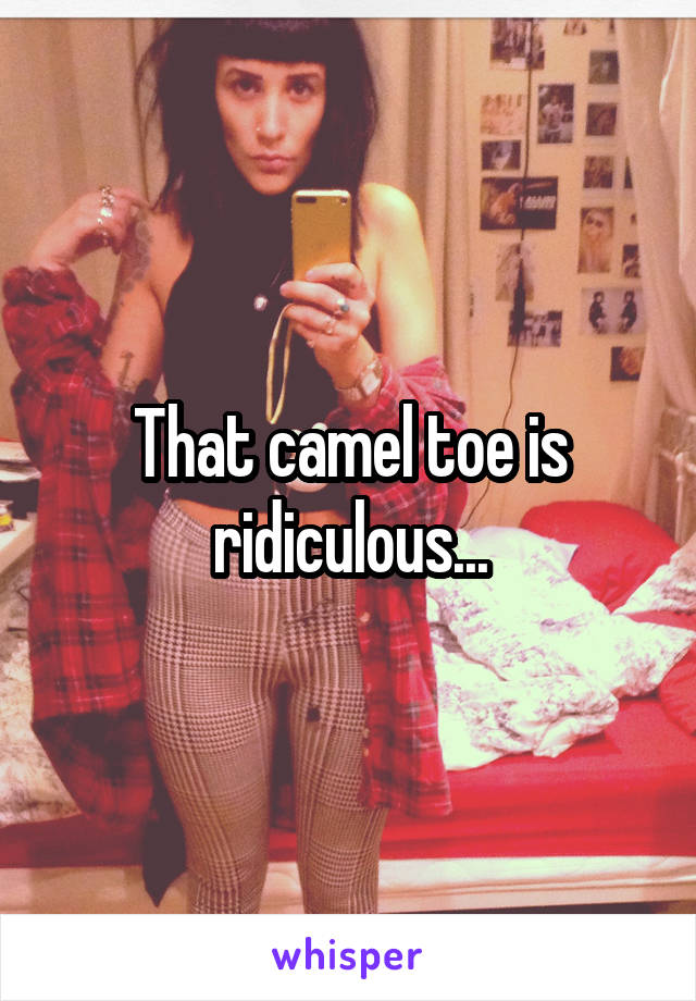 That camel toe is ridiculous...