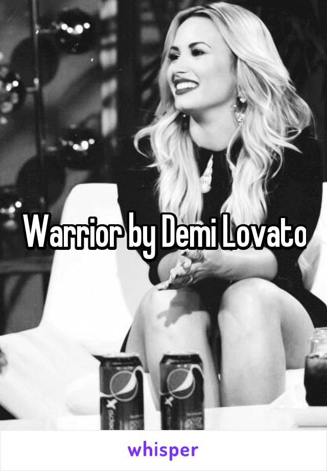 Warrior by Demi Lovato