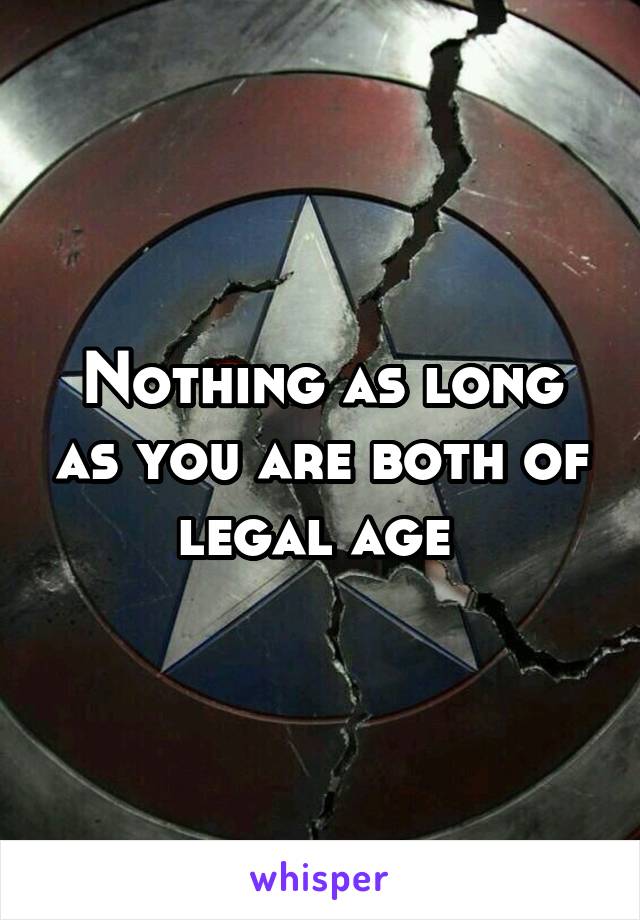 Nothing as long as you are both of legal age 