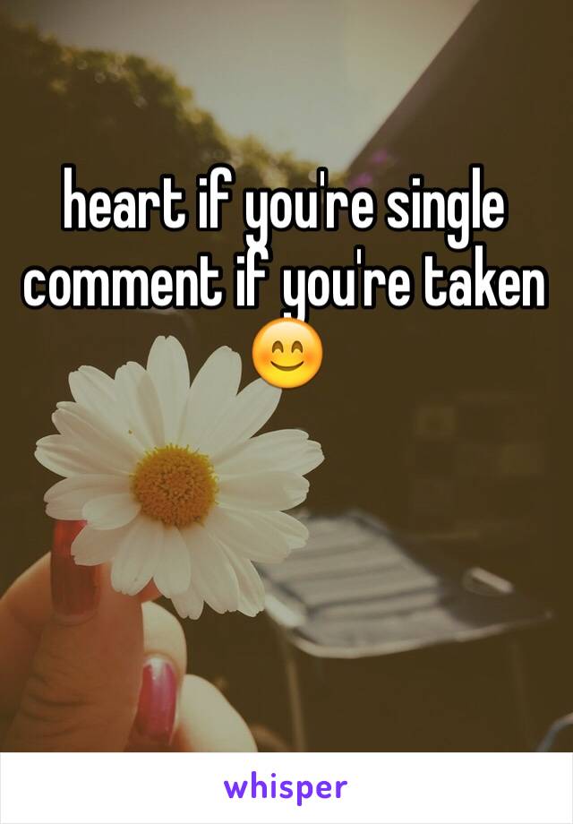 heart if you're single 
comment if you're taken 😊