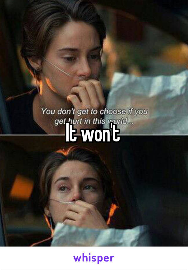 It won't 