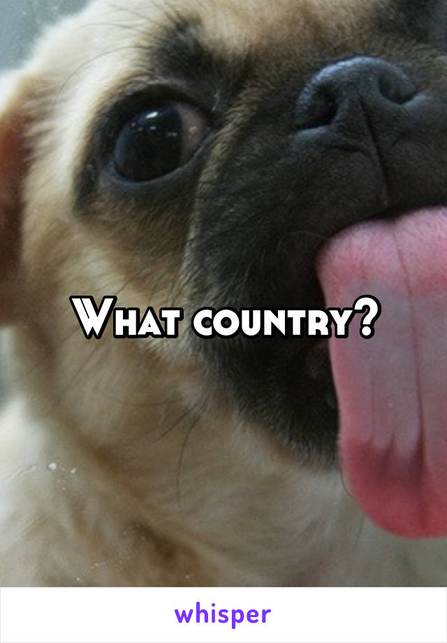 What country?