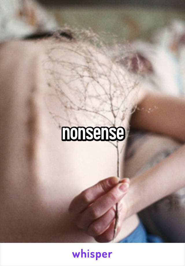 nonsense