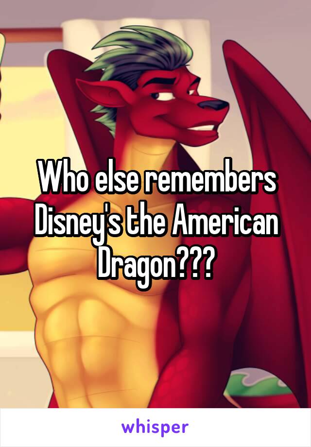 Who else remembers Disney's the American Dragon???