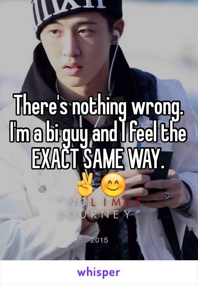 There's nothing wrong. I'm a bi guy and I feel the EXACT SAME WAY.
✌️😊