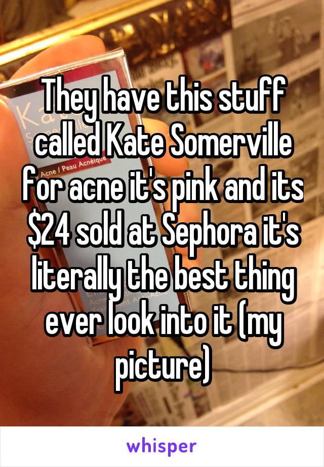 They have this stuff called Kate Somerville for acne it's pink and its $24 sold at Sephora it's literally the best thing ever look into it (my picture)