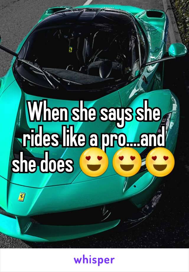 When she says she rides like a pro....and she does 😍😍😍