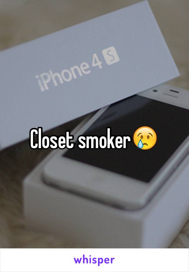 Closet smoker😢