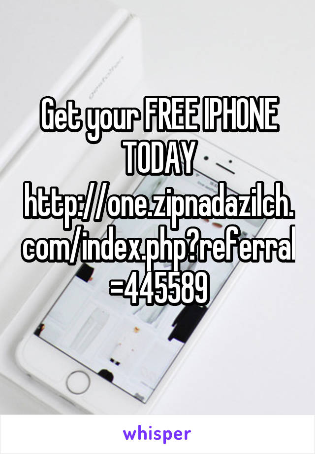 Get your FREE IPHONE TODAY
http://one.zipnadazilch.com/index.php?referral=445589
