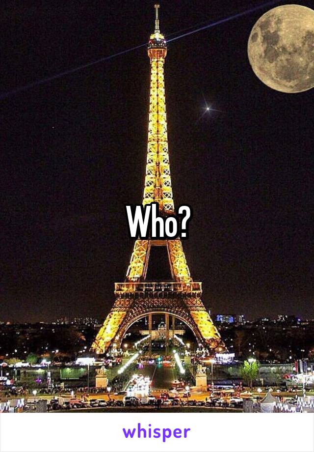 Who?