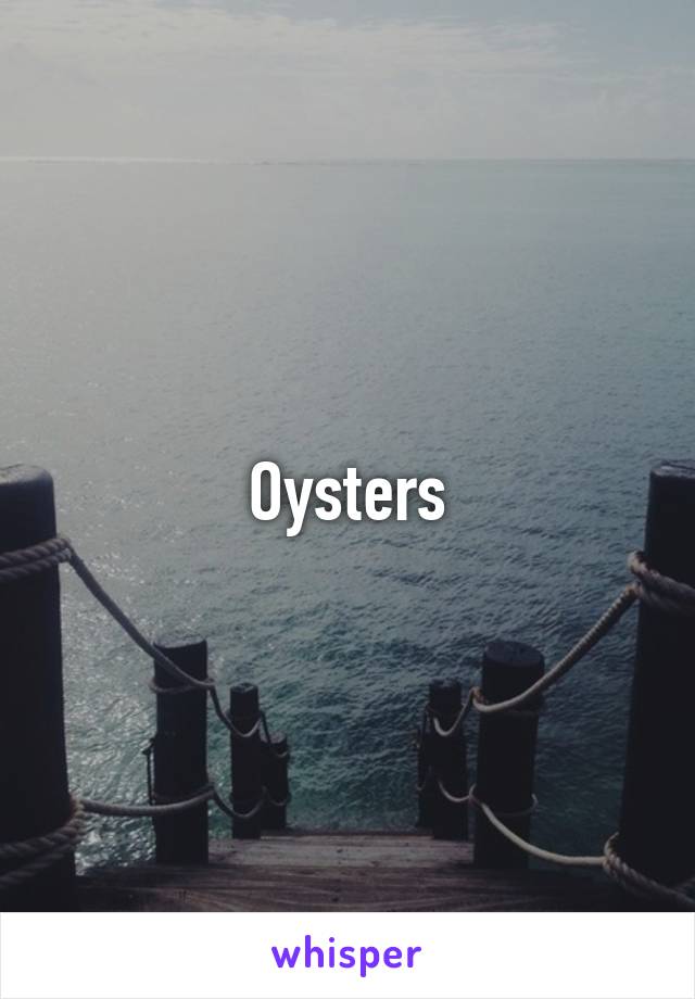 Oysters