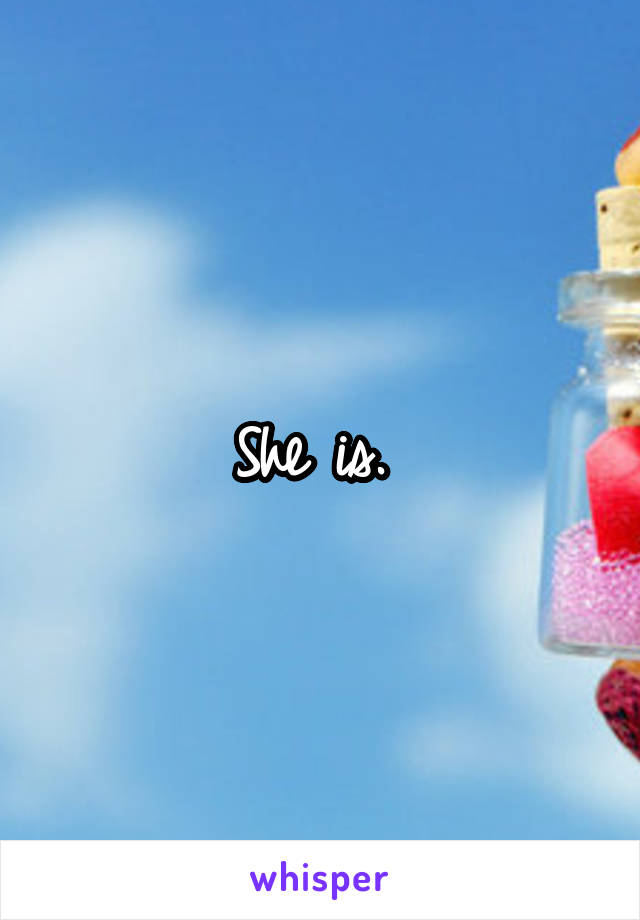 She is. 