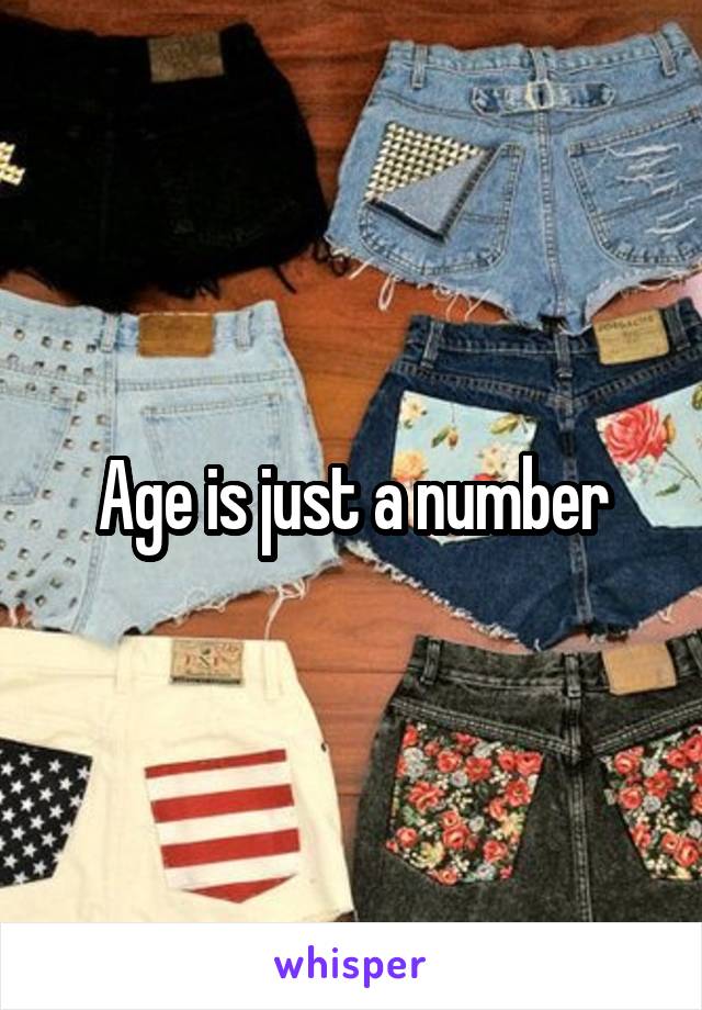 Age is just a number