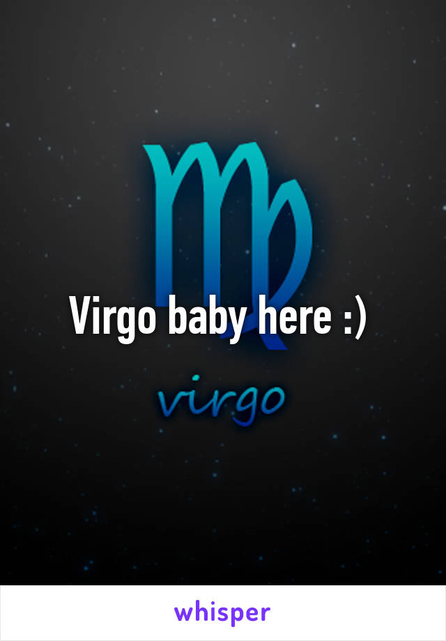 Virgo baby here :) 