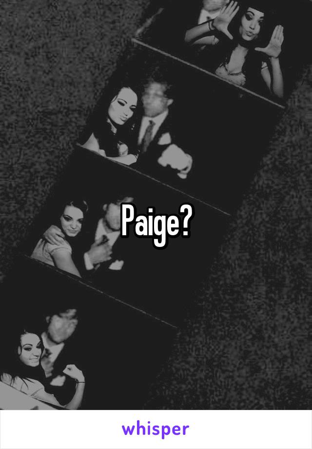 Paige?