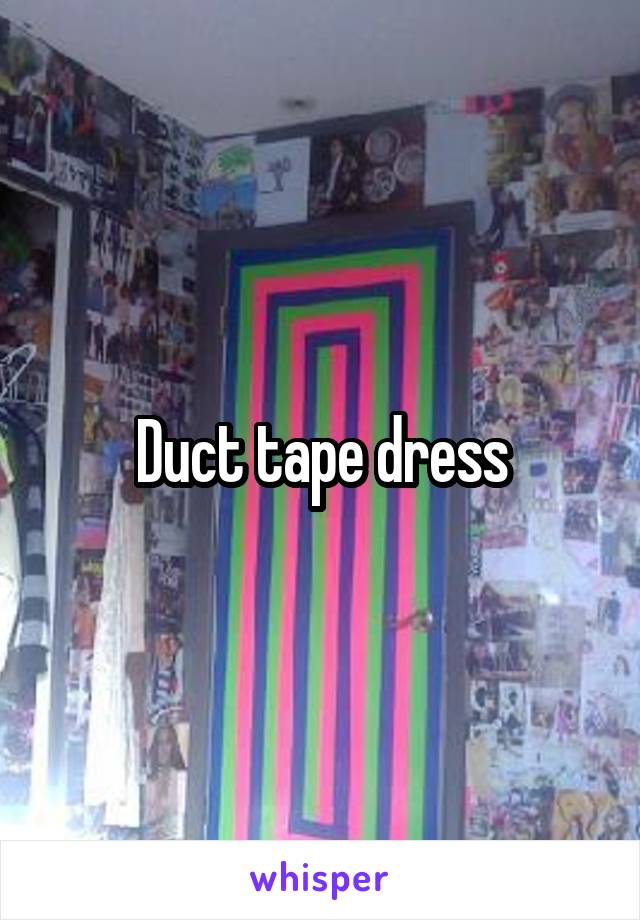 Duct tape dress