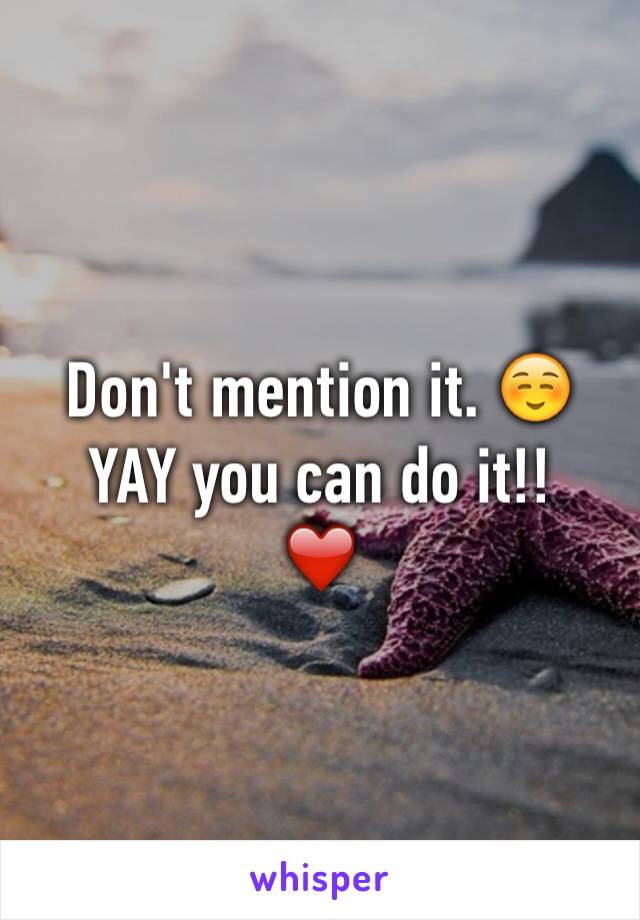 Don't mention it. ☺️
YAY you can do it!!
❤️