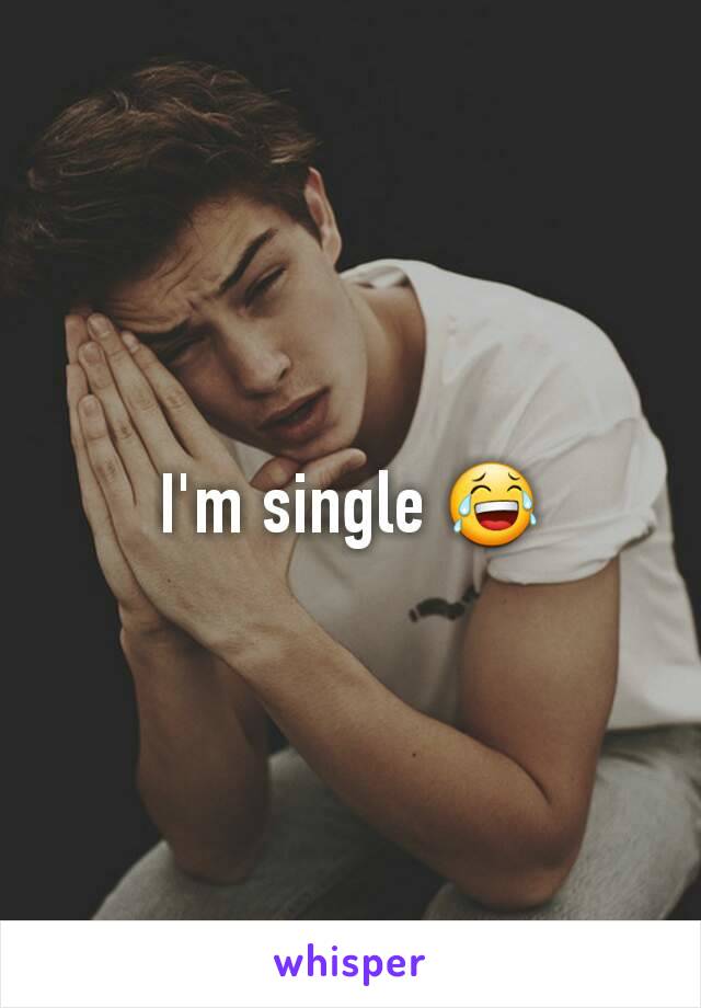 I'm single 😂