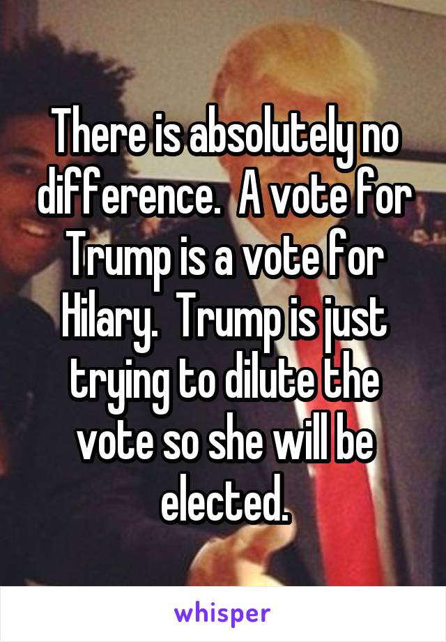 There is absolutely no difference.  A vote for Trump is a vote for Hilary.  Trump is just trying to dilute the vote so she will be elected.