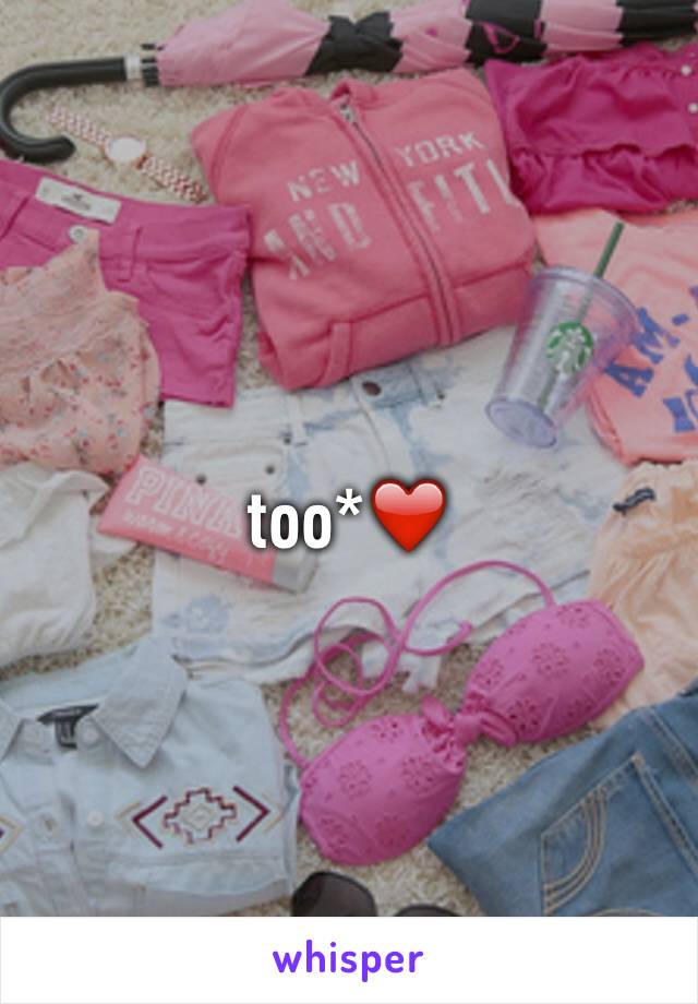 too*❤️