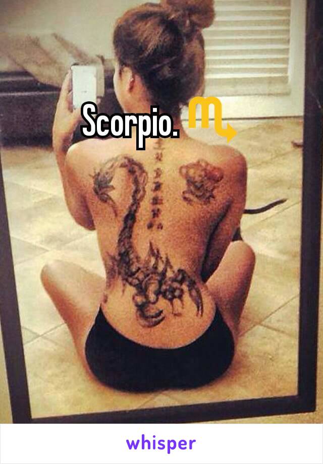 Scorpio. ♏