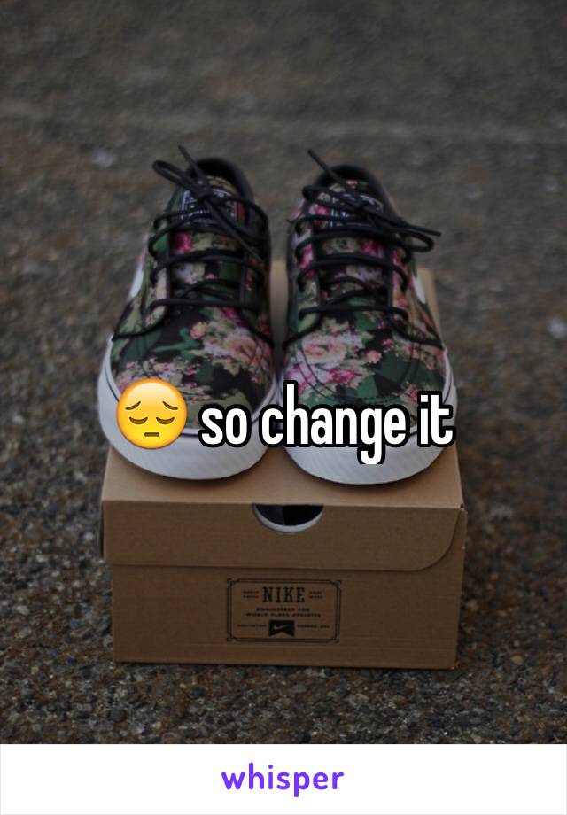 😔 so change it