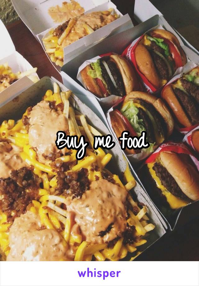 Buy me food