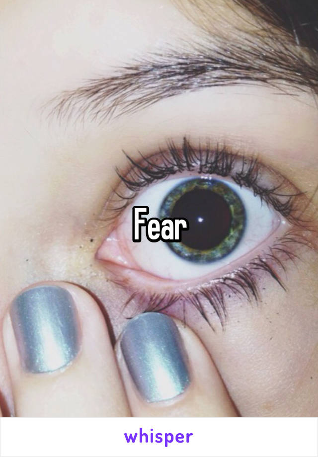 Fear