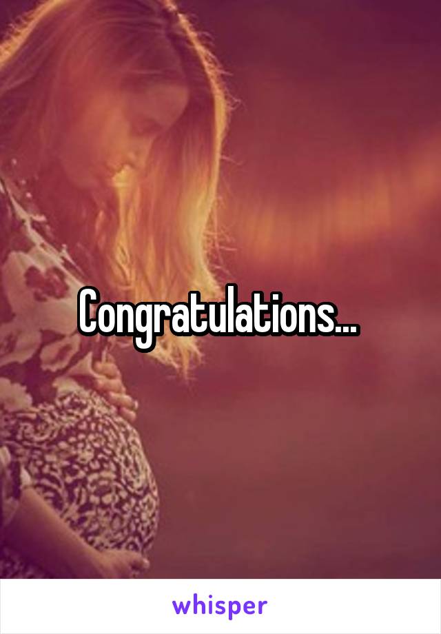 Congratulations... 