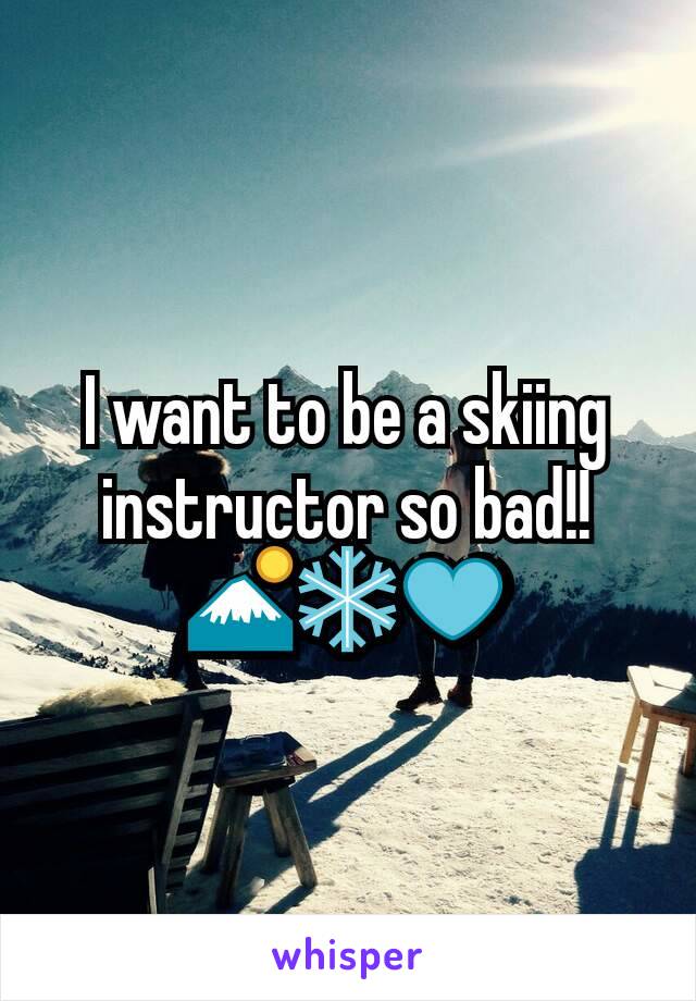 I want to be a skiing instructor so bad!! 🗻❄💙