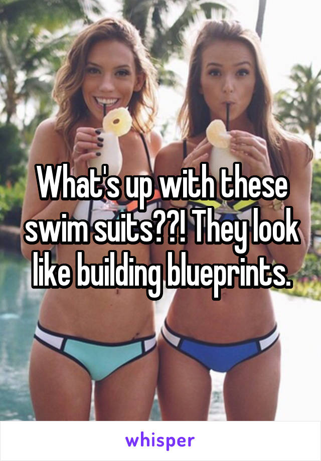 What's up with these swim suits??! They look like building blueprints.