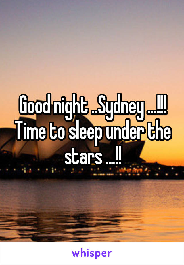 Good night ..Sydney ...!!! Time to sleep under the stars ...!!