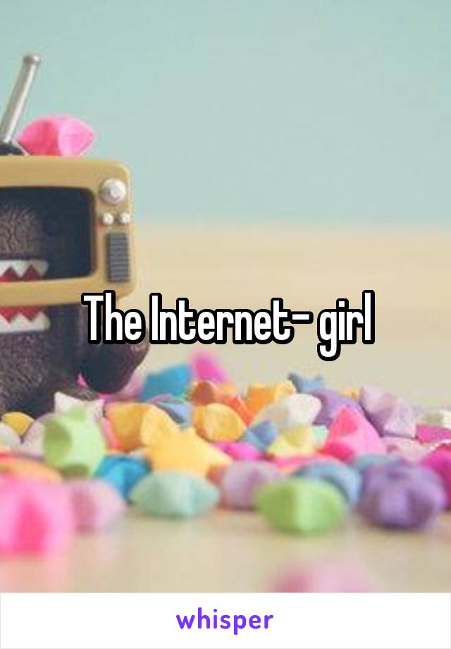 The Internet- girl