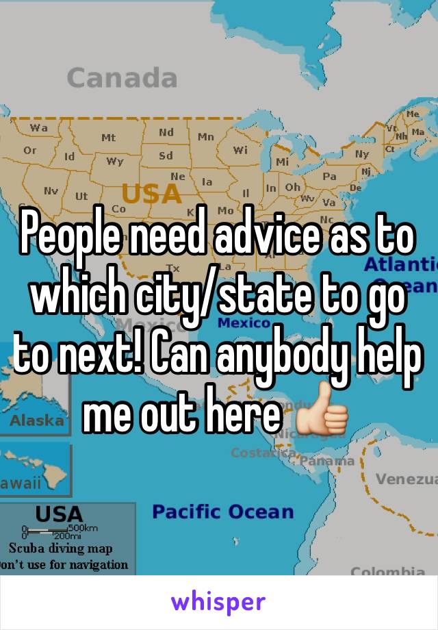 People need advice as to which city/state to go to next! Can anybody help me out here 👍