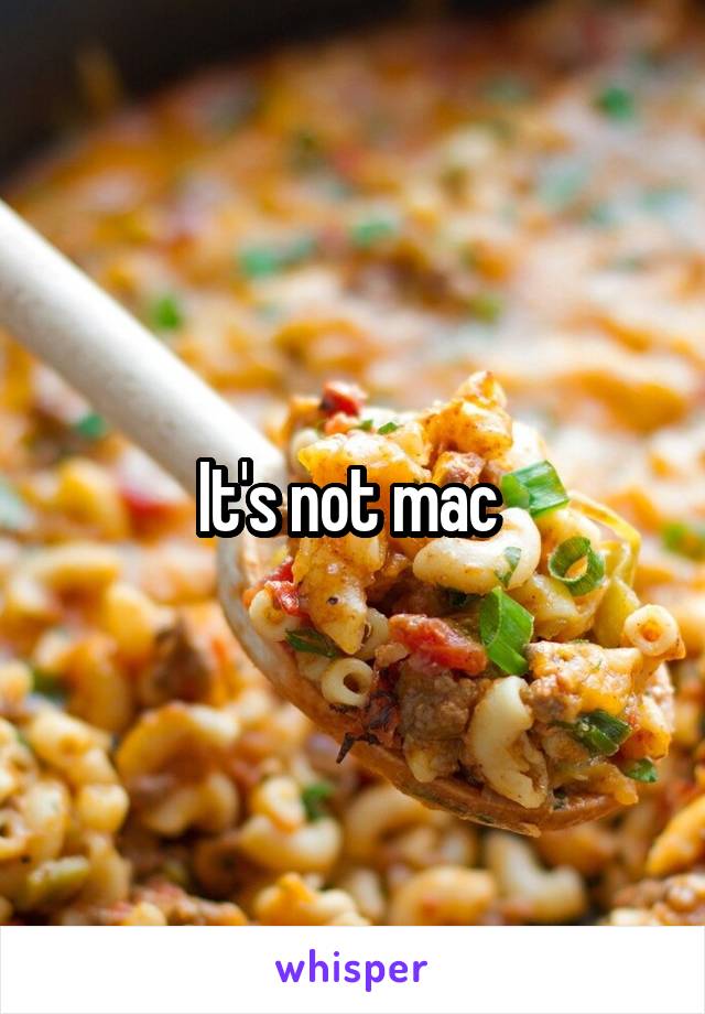 It's not mac 