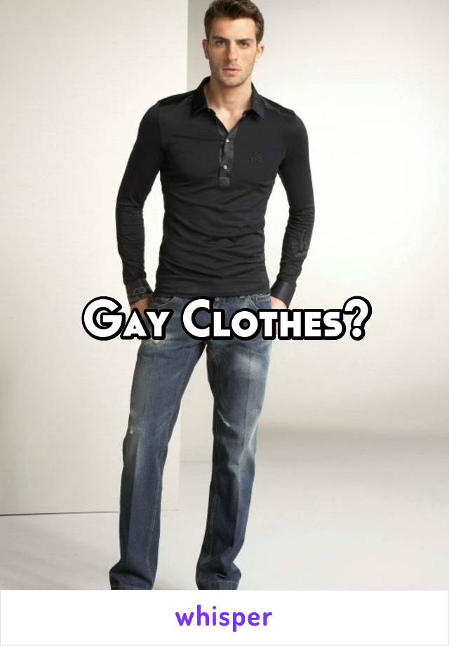 Gay Clothes?